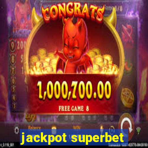 jackpot superbet